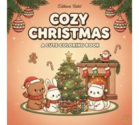Cozy Christmas Animals Coloring Book: 50 Cute & Easy Designs for Relaxation - Adorable Holiday Scenes with Festive Friends for Adults, Teens & Kids: ... Holiday Designs for Adults, Teens and Kids