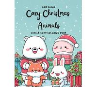 Cozy Christmas Animals: Coloring Book Featuring Super Cute Animal Characters