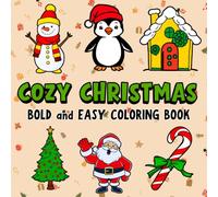 Cozy Christmas Bold and Easy Coloring Book for Adults & Kids: Merry and Bright Holiday Coloring Book, with 50 Joyful, Bold and Easy Christmas Designs for All Ages