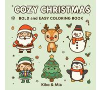 Cozy Christmas: Bold and Easy Coloring Book for Kids, Adults and Seniors | Holiday Scenes to Color: Large Print, Single-sided Pages Christmas Scenes to Color for Relaxation, Fun & Gift Giving