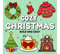Cozy Christmas: Bold and Easy Coloring Book, Stocking Stuffer for Adults & Teens Featuring Cute, Simple Holiday Designs