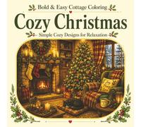 Cozy Christmas: Bold and Easy Cozy Holiday Scenes to Color