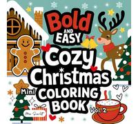 Cozy Christmas Bold and Easy Mini Coloring Book Vol. 2: Heartwarming Festive Illustrations to Brighten Your Holidays
