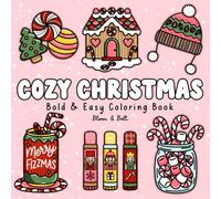 Cozy Christmas Bold & Easy Coloring Book: 40 Festive & Cute Pages for Relaxation and Fun Featuring Hot Cocoa, Ornaments, Cookies, Presents & All the Christmas Vibes for Adults & Teens
