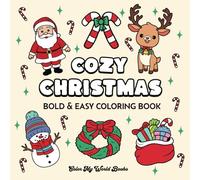 Cozy Christmas Bold & Easy Coloring Book: 50 Curated, Cute and Simple Xmas Coloring Pages for Adults and Children