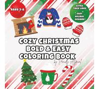 Cozy Christmas Bold & Easy Coloring Book: Ages 3-8, Extra Thick Lines, Easy Holiday Designs