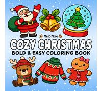 Cozy Christmas: Bold & Easy Coloring Book Featuring Relaxing Christmas Designs, Suitable for Both Adults & Kids (Bold and Easy Coloring Books)