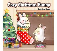 Cozy Christmas Bunny: 50 Cute Kawaii Bunny Christmas Activities for Stress Relief & Creativity