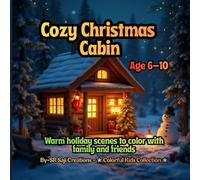 Cozy Christmas Cabin: Warm holiday scenes to color with family and friends! (Ages 6-10)
