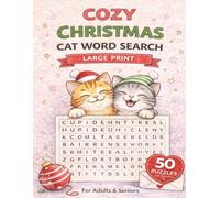Cozy Christmas Cat Word Search: 50 Festive Puzzles for Adults & Seniors with Solutions | Cute Winter Themes & Holiday Words | 8.5 x 11 (Cozy Word Search Puzzles for Adults and Seniors)