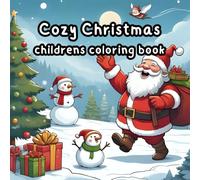 Cozy Christmas: children's coloring book: Christmas coloring book for kids ages 3-8, filled with easy adorable holiday designs.