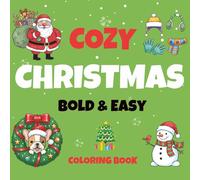 Cozy Christmas: Christmas Coloring book 40 Bold & easy Holiday Pages Simple and Relaxing Holiday Designs for Adults & Teens
