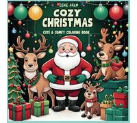 Cozy Christmas: Christmas Vibes Coloring Book for Adults & Kids Featuring Cozy Festive Winter Scenes with Adorable Animals Characters