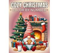 Cozy Christmas Color by Number: Adult and Kids Coloring Book Relaxing Holiday Scenes with Hot Cocoa, Santa, Snowy Cabins & More
