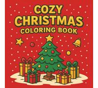 Cozy Christmas Coloring Book: 20 Fun & Easy Holiday Pages with Cute Winter Scenes | Perfect Christmas Activity for Kids Ages 3-8