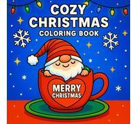 Cozy Christmas Coloring Book: 40 Cute and Easy Christmas Coloring Pages for Teens and Adults with Santa, Reindeer, Trees, Ornaments and Fun Holiday Designs