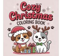 Cozy Christmas Coloring Book: "40 Cute, Fun and Easy Coloring Pages for Adults and Kids"