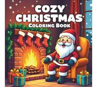 Cozy Christmas Coloring Book: 40 Relaxing and Festive Holiday Coloring Pages for Kids and Adults