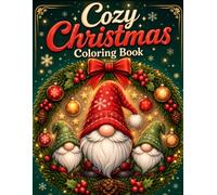 Cozy Christmas Coloring Book: 50 Festive Scenes for Relaxation and Holiday Joy