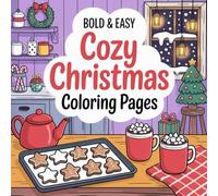 Cozy Christmas Coloring Book: A Relaxing Holiday Coloring Experience Filled with Warmth, Joy, and Winter Charm