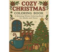Cozy Christmas Coloring Book: A Relaxing Winter Coloring Book for Adults and Teens