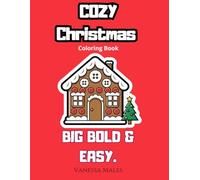 Cozy Christmas Coloring Book: Big Bold & Easy Designs for Relaxation, Stress Relief and Beginners