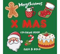 Cozy Christmas Coloring Book: Bold and Easy Designs for Adults, Teens & Kids: Simple, Cozy and Cute Illustrations for Hygge and Relaxation, Xmas, Santa Clause