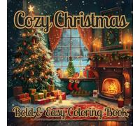 Cozy Christmas Coloring Book: Bold & Easy Holiday Designs You’ll Love to Color