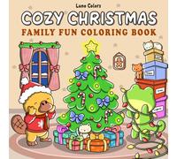 Cozy Christmas Coloring Book: Family Fun with Festive Winter Designs for Adults, Teens, and Kids: Cute and Comfy Gift Ideas for Teens, Girls, Women