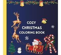 Cozy Christmas Coloring book: Festive Holiday Scenes to Relax, Color, and Enjoy Together