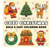 Cozy Christmas: Coloring Book for Adults and Teens Featuring Bold and Easy Christmas Designs (Cozy Spaces Coloring Series)