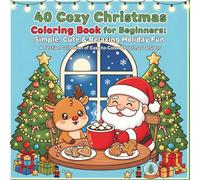 Cozy Christmas Coloring Book for Beginners Simple, Cute & Relaxing Holiday Fun: A Festive Collection of Easy-to-Color Christmas Designs