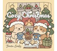 Cozy Christmas Coloring Book for Kids: Festive Holiday Scenes with Cute Animals, Gifts, Cookies & Fireplaces