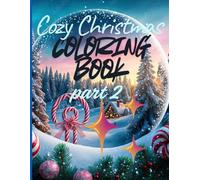 Cozy Christmas - Coloring Book-Part-2: Bold and Easy Inspired Designs for Relaxation, Stress Relief, and Festive Creativity & Coloring Fun Adults & Teens