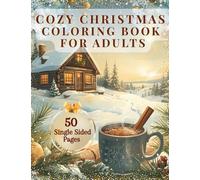 Cozy Christmas Colouring Book for Adults: 50 Beautiful Holiday Designs for Relaxation, Mindfulness & Joy