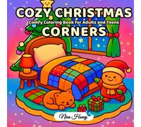 Cozy Christmas Corners-Comfy Coloring Book for Adults and Teens: Relaxing Holiday Scenes and Cozy Festive Spaces to Color and Enjoy