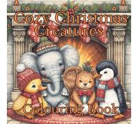 Cozy Christmas Creatures Colouring Book