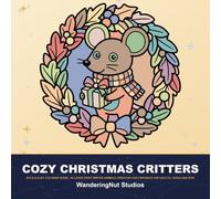 Cozy Christmas Critters: Bold & Easy Coloring Book - 45 Large Print Winter Animals, Wreaths and Firesides for Adults, Teens and Kids