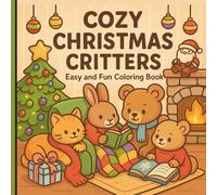 COZY CHRISTMAS CRITTERS: EASY & FUN COLORING BOOK