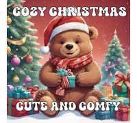Cozy Christmas Cute And Comfy: A Cute & Calming Adult Coloring Book for the Holidays Stress Relief V3