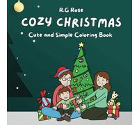 Cozy Christmas: Cute and Simple Coloring Book for Adults & Children: Featuring Fun, Easy and Bold Christmas Designs: Fun and Easy Coloring Pages with ... Dessert, etc. For Adults and Children