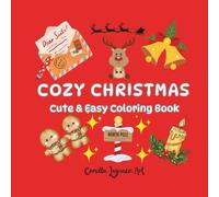 COZY CHRISTMAS -Cute & Easy Coloring Book: 40 Fun and Relaxing Holiday Designs for Kids, Teens, and Adults - Cozy and Simple Christmas Illustrations