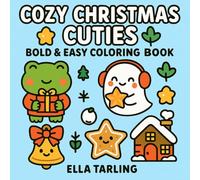 Cozy Christmas Cuties: Bold & Easy Coloring Book with Cute Holiday Characters & Winter Treats for Kids & Adults