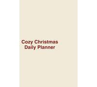 Cozy Christmas Daily Planner: Holiday Season Edition