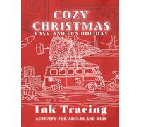 Cozy Christmas Easy and Fun Holiday Ink Tracing Activity for Adults and Kids: Mindful reverse coloring for stress relief Trace the white lines to reveal ornaments, snowflakes, gingerbread & more