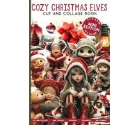 COZY CHRISTMAS ELVES - MINI EDITION - CUT AND COLLAGE BOOK: For Junk Journals, Scrapbook, Ephemera and More
