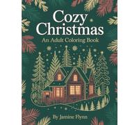 Cozy Christmas - Festive, Fun and Relaxing for a Stress Relief Holiday Season: An Adult Colouring Book with Amazing 100 Illustrations - Large Print