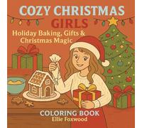 Cozy Christmas Girls: Holiday Baking, Gifts & Cozy Christmas Magic Coloring Book for Kids, Teens & Adults