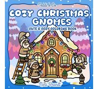 Cozy Christmas Gnomes: Cute & Cozy Coloring Book: 40 Hand-Drawn Scandinavian Christmas Scenes for Relaxation & Creativity