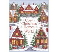 Cozy Christmas Homes Around the World: A Global Holiday Coloring Adventure Featuring Festive Houses, Winter Villages, and Joyful Scenes